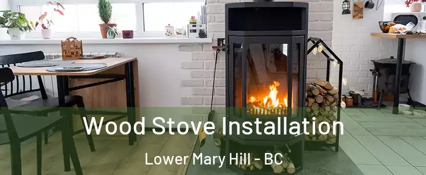  Wood Stove Installation Lower Mary Hill - BC