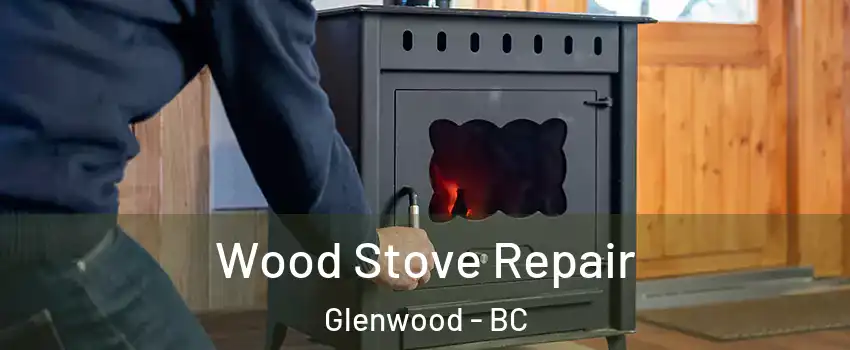  Wood Stove Repair Glenwood - BC